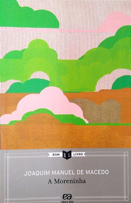 Livro a Moreninha (bom Livro) Autor Macedo, Joaquim Manuel de (2012) [usado]
