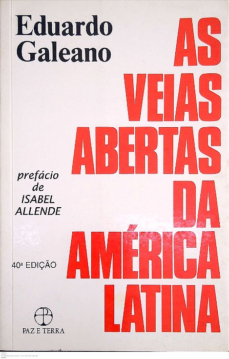 Livro as Veias Abertas da América Latina Autor Galeano, Eduardo (2001) [usado]