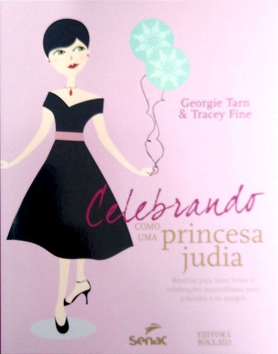 Livro Celebrando Como Uma Princesa Judia (boccato) Autor Tarn, Georgie & Tracey Fine (2008) [usado]