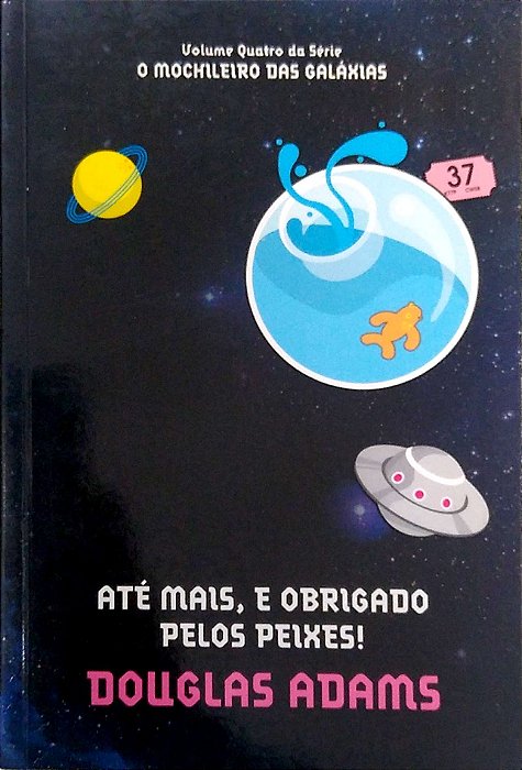 Livro até Mais, e Obrigado Pelos Peixes! (vol. Quatro da Trilogia de Cinco) Autor Adams, Douglas (2010) [usado]