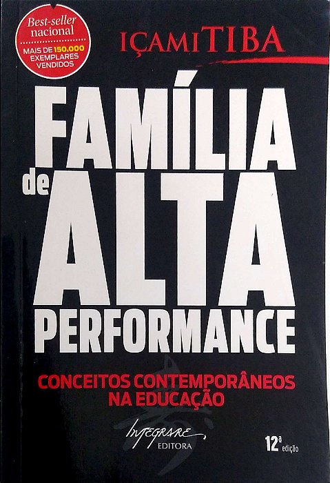 Livro Família de Alta Performance Autor Tiba, Içami (2009) [usado]