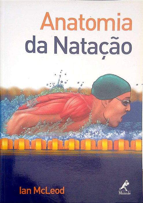 Livro Anatomia da Natação Autor Mcleod, Ian (2010) [seminovo]