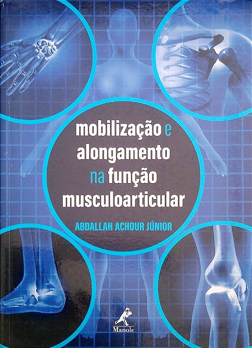 Livro Mobilização e Alongamento na Função Musculoarticular Autor Júnior, Abdallah Achour (2017) [seminovo]
