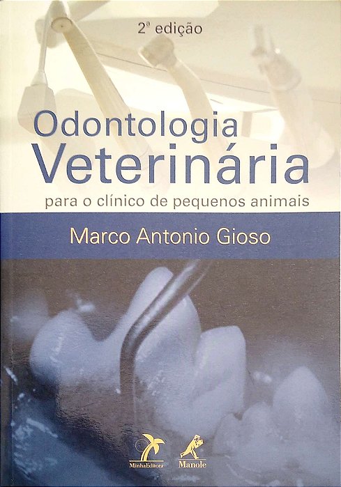 Livro Odontologia Veterinária para o Clínico de Pequenos Animais Autor Gioso, Marco Antonio (2007) [seminovo]