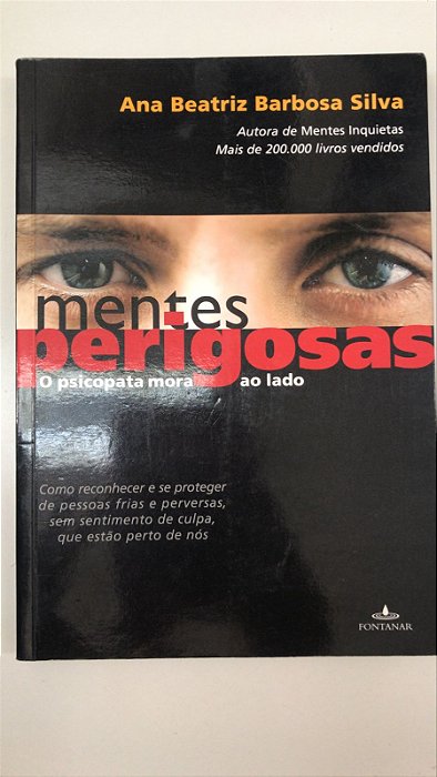 Livro Mentes Perigososas- o Psicopata Mora ao Lado Autor Silva, Ana Beatriz Barbosa (2008) [usado]
