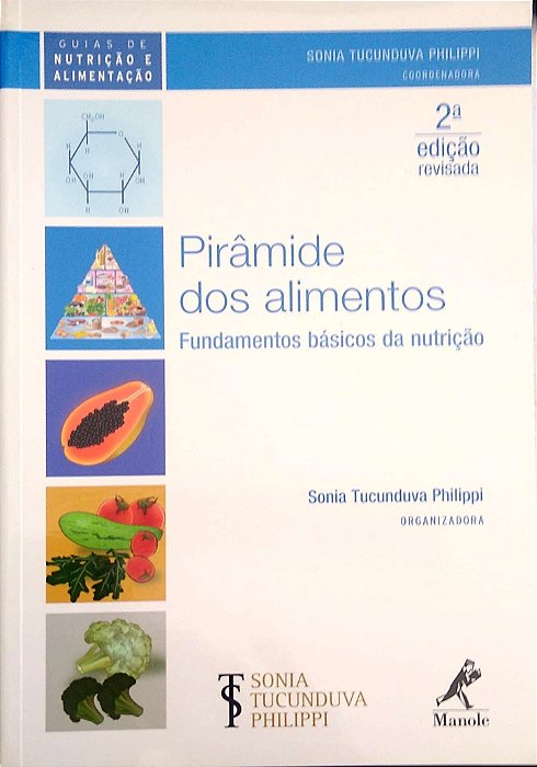 Livro Pirâmide dos Alimentos: Fundamentos Básicos da Nutrição Autor Philippi, Sonia Tucunduva (2014) [seminovo]