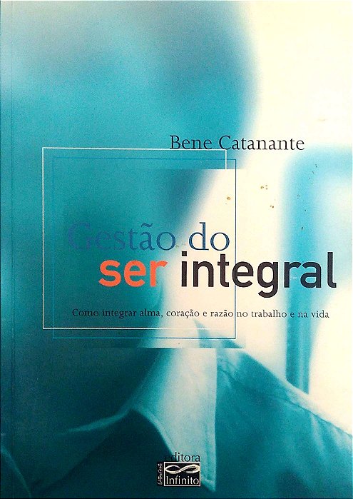 Livro Gestão do Ser Integral Autor Catanante, Bene (2000) [usado]