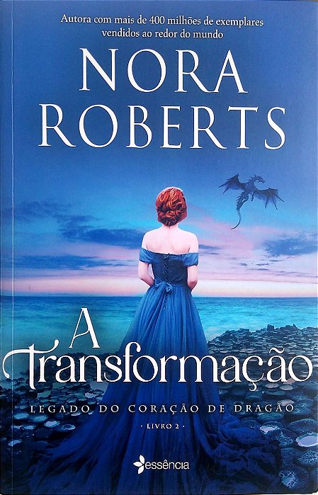 Livro a Transformação - Legado do Coração de Dragão, Vol. 2 Autor Roberts, Nora (2022) [usado]