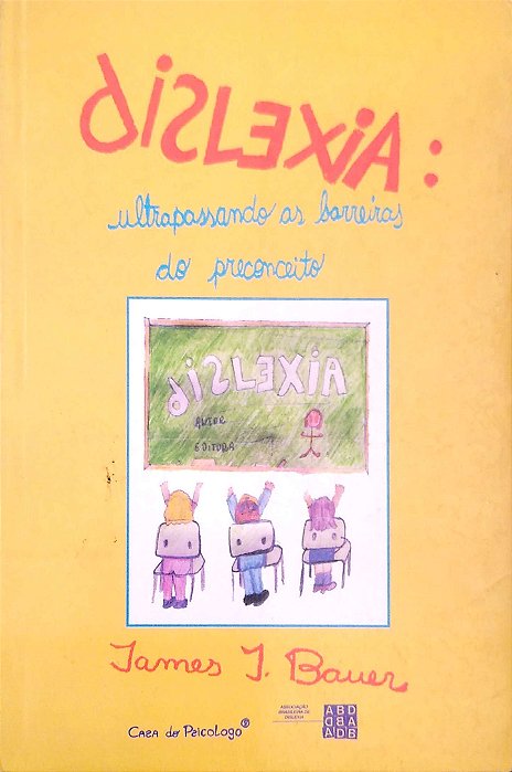 Livro Dislexia: Ultrapassando as Barreiras do Preconceito Autor Bauer, James J. (1997) [usado]