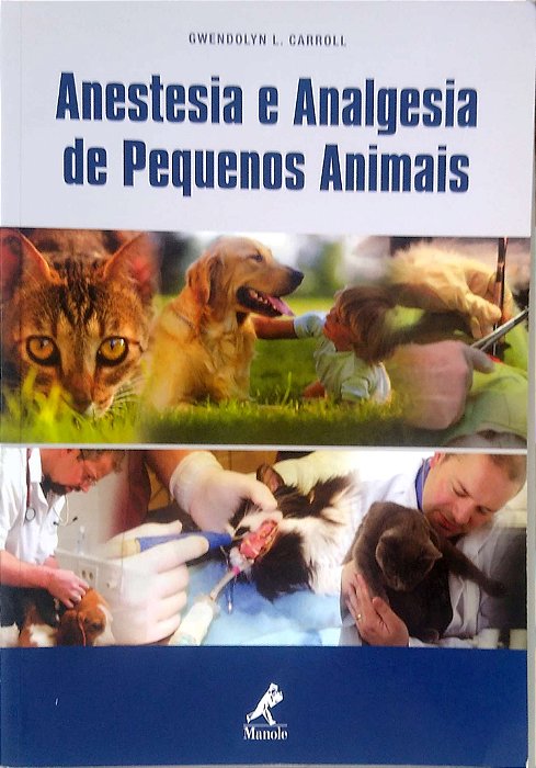 Livro Anestesia e Analgesia de Pequenos Animais Autor Carroll, Gwendolyn L. (2012) [seminovo]