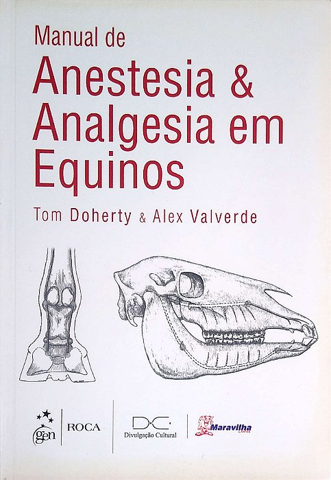 Livro Manual de Anestesia & Analgesia em Equinos Autor Doherty, Tom & Alex Valverde (2014) [seminovo]