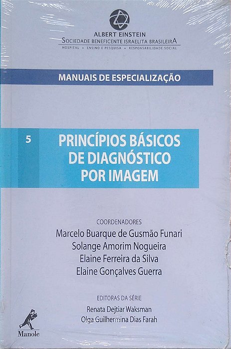 Livro Princípios Básicos de Diagnóstico por Imagem (manuais de Especialização, Vol. 5) Autor Funari, Marcelo Buarque de Gusmão (coord) (2012) [seminovo]