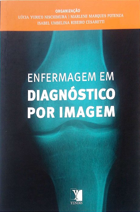 Livro Enfermagem em Diagnóstico por Imagem Autor Nischimura, Lúcia Yurico (org) (2014) [seminovo]