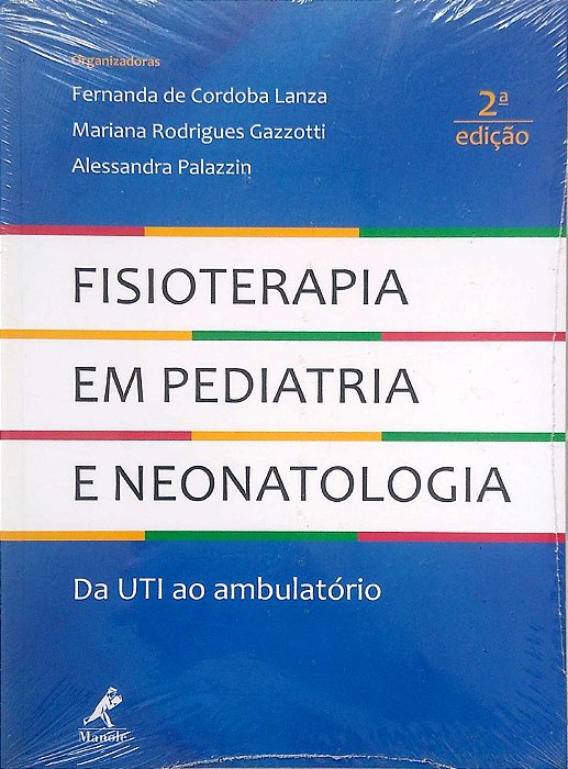 Livro Fisioterapia em Pediatria e Neonatologia Autor Lanza, Fernanda de Cordoba (org) (2018) [seminovo]