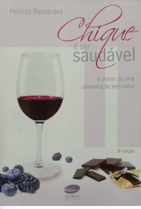 Livro Chique é Ser Saudável Autor Bernardes, Heloisa (2006) [seminovo]