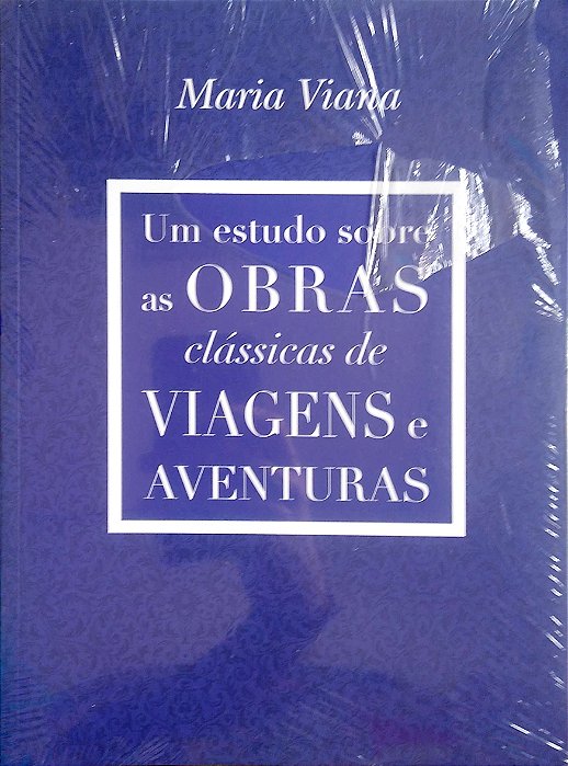 Livro um Estudo sobre as Obras Clássicas de Viagens e Aventuras Autor Viana, Maria (2015) [seminovo]