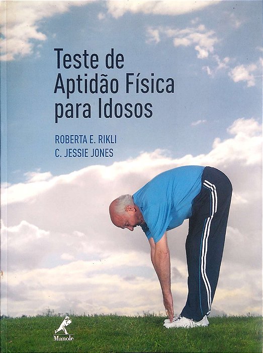 Livro Teste de Aptidão Física para Idosos Autor Rikli, Roberta E. (2008) [seminovo]