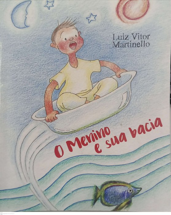 Livro o Menino e sua Bacia Autor Martinello, Luiz Vitor (2016) [usado]