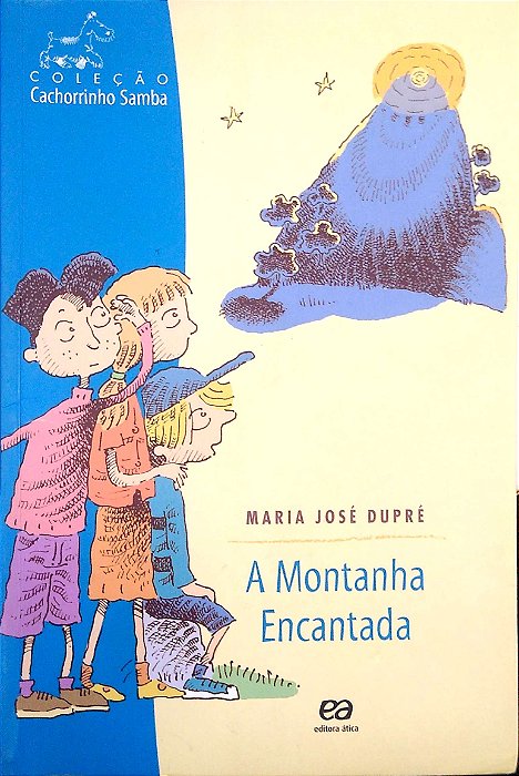 Livro a Montanha Encantada Autor Dupré, Maria José (2000) [usado]