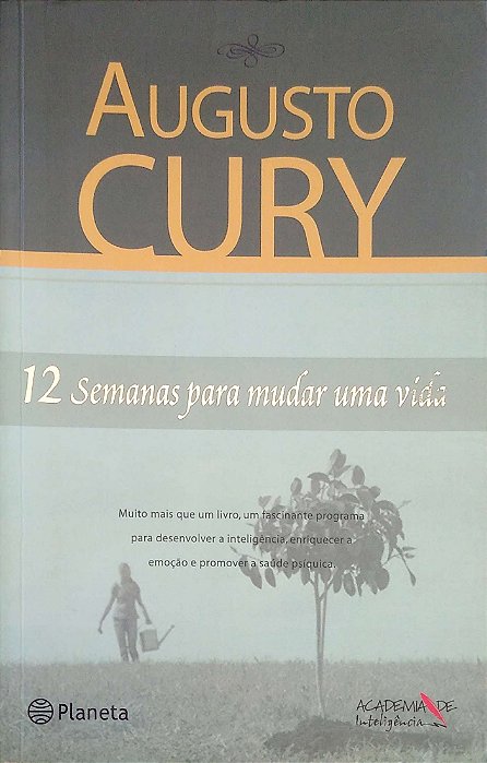 Livro 12 Semanas para Mudar Uma Vida Autor Cury, Augusto (2007) [usado]