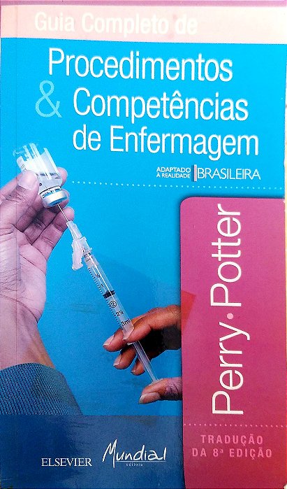 Livro Guia Completo de Procedimentos & Competências de Enfermagem Autor Potter, Perry (2015) [seminovo]