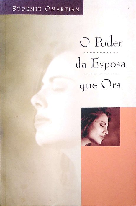 Livro o Poder da Esposa que Ora Autor Omartian, Stormie (1998) [usado]