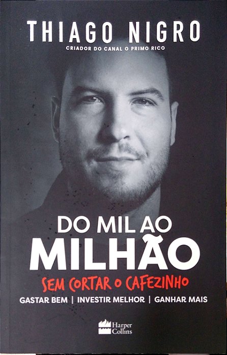 Livro do Mil ao Milhão sem Cortar o Cafezinho Autor Nigro, Thiago (2018) [usado]