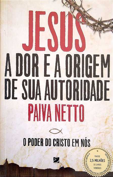 Livro Jesus, a Dor e a Origem de sua Autoridade Autor Netto, Paiva (2015) [usado]