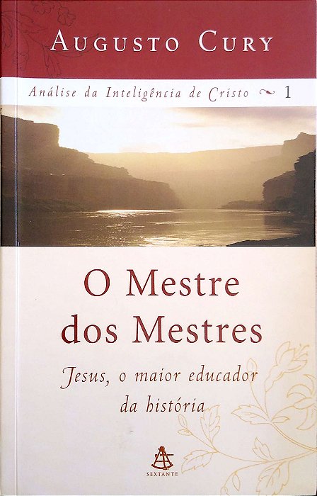Livro o Mestre dos Mestres Autor Cury, Augusto (2006) [usado]