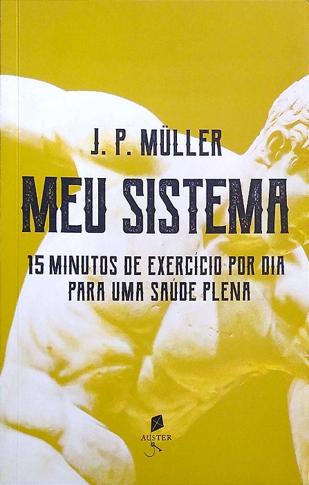 Livro Meu Sistema: 15 Minutos de Exercício por Dia para Uma Saúde Plena Autor Müller, J. P. (2020) [usado]