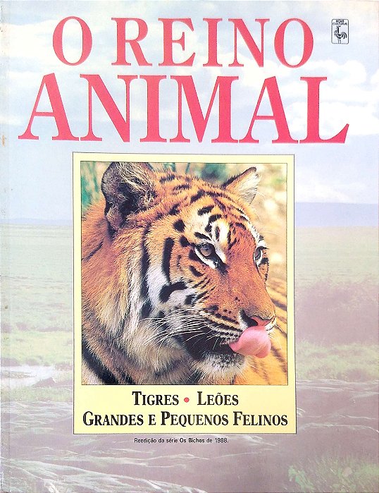 Livro Reino Animal - Tigres, Leões, Grandes e Pequenos Felinos Autor Desconhecido (1991) [usado]