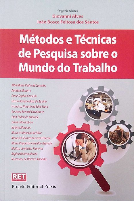Livro Métodos e Técnicas de Pesquisa sobre o Mundo do Trabalho Autor Alves, Giovanni (2014) [usado]