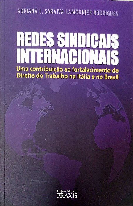 Livro Redes Sindicais Internacionais Autor Rodrigues, Adriana L. Saraiva Lamounier (2018) [usado]