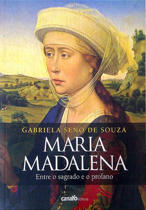 Livro Maria Madalena - entre o Sagrado e o Profano Autor Souza, Gabriela Seno de (2018) [usado]