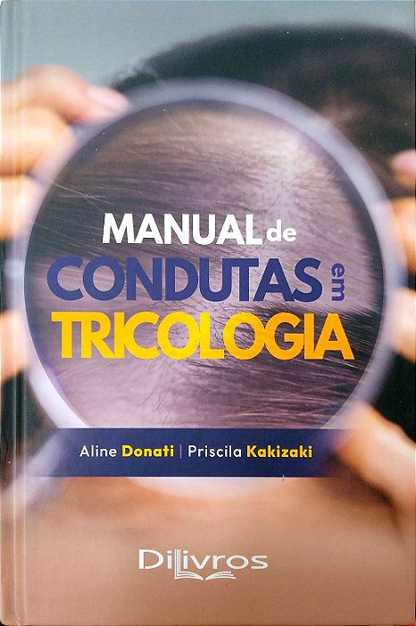 Livro Manual de Condutas em Tricologia Autor Donati, Aline (2023) [usado]