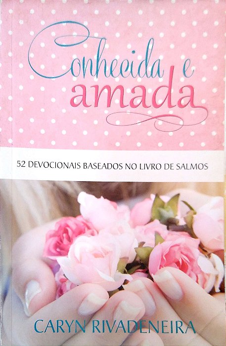 Livro Conhecida e Amada Autor Rivadeneira, Caryn (2017) [usado]