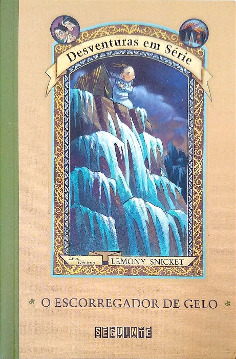 Livro o Escorregador de Gelo (desventuras em Série, Vol. 10) Autor Snicket, Lemony (2016) [usado]