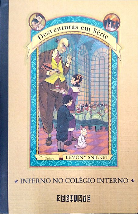 Livro Inferno no Colégio Interno (desventuras em Série, Vol. 5) Autor Snicket, Lemony (2016) [usado]