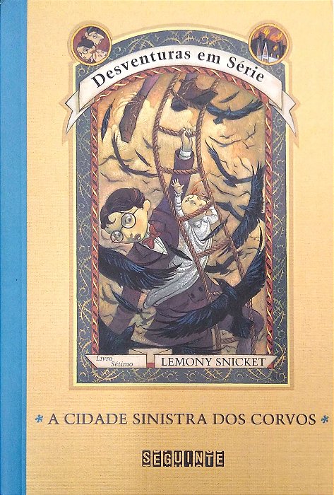 Livro a Cidade Sinistra dos Corvos (desventuras em Série, Vol. 7) Autor Snicket, Lemony (2016) [usado]