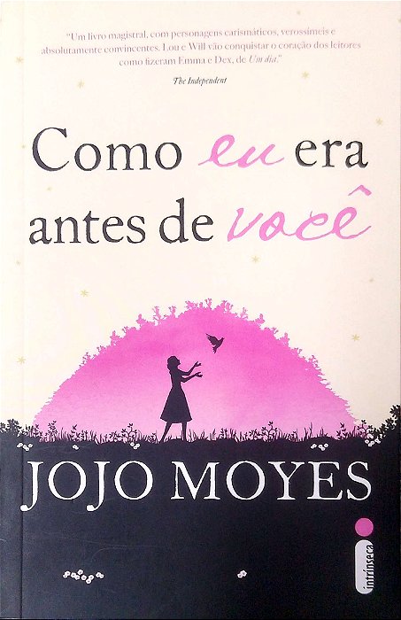 Livro Como Eu Era Antes de Você Autor Moyes, Jojo (2016) [usado]