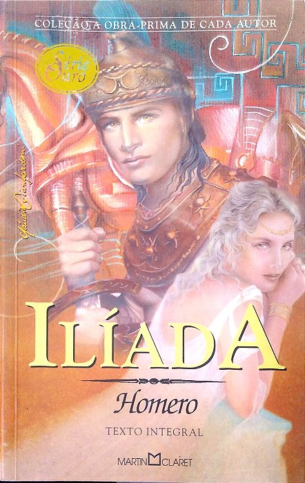 Livro Ilíada (col. Obra Prima de Cada Autor) Autor Homero (2004) [usado]