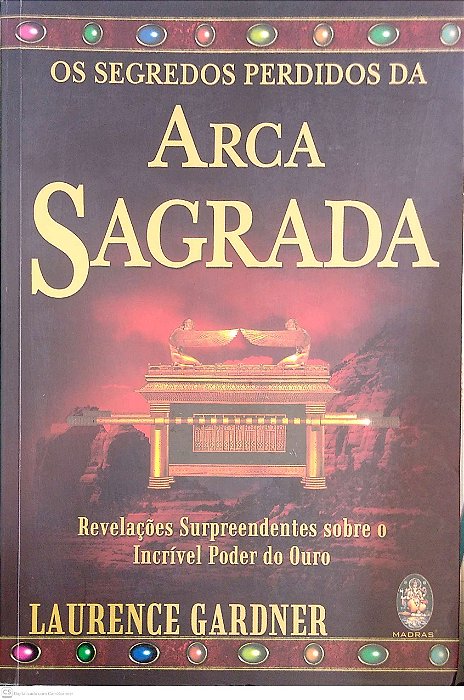 Livro os Segredos Perdidos da Arca Sagrada Autor Gardner, Laurence (2004) [usado]