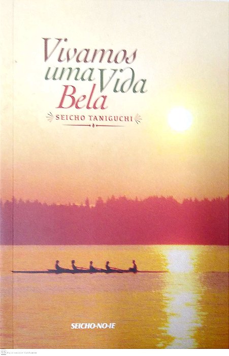 Livro Vivamos Uma Bela Vida Autor Taniguchi, Seicho (2013) [usado]