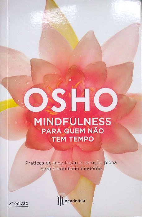 Livro Mindfulness para Quem Não Tem Tempo Autor Osho (2017) [usado]