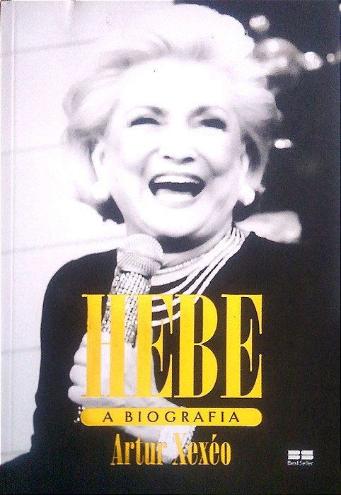 Livro Hebe: a Biografia Autor Xexéo, Artur (2017) [usado]