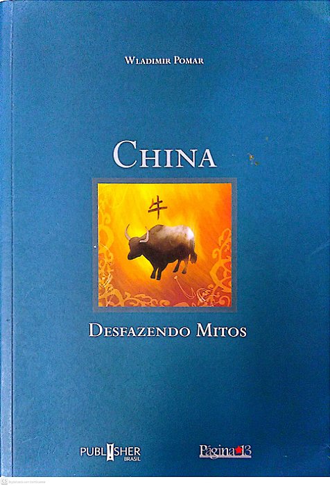 Livro China: Desfazendo Mitos Autor Pomar, Wladimir (2009) [usado]