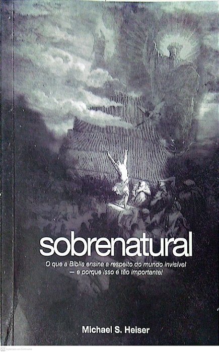 Livro Sobrenatural: o que a Bíblia Ensina a Respeito do Mundo Invisível - e Porque Isso é Tão Importante! Autor Heiser, Michael S. (2021) [usado]