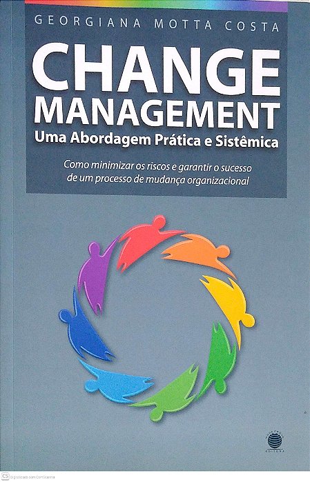 Livro Change Management: Uma Abordagem Prática e Sistêmica Autor Costa, Georgiana Motta (2008) [usado]