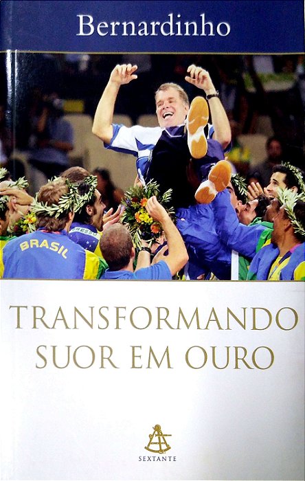 Livro Transformando Suor em Ouro Autor Bernardinho (2006) [usado]