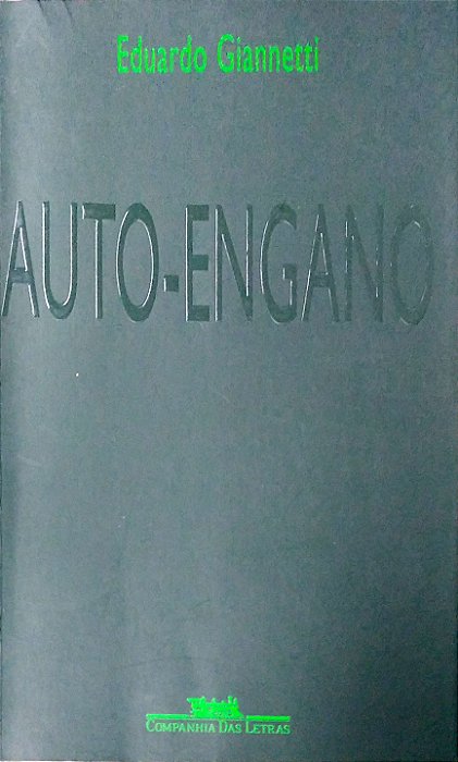 Livro Auto-engano Autor Giannetti, Eduardo (2006) [usado]